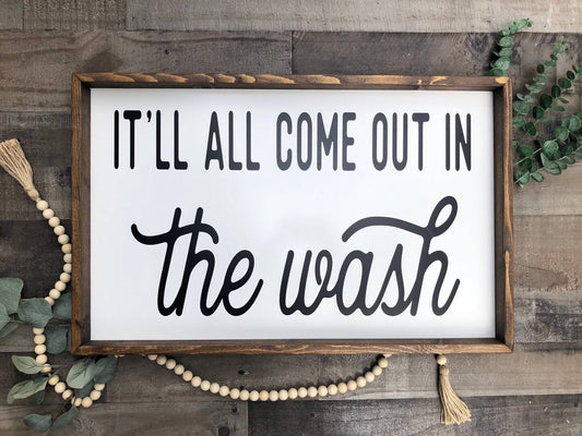It'll All Come Out in the Wash Laundry Room Framed Wood Sign
