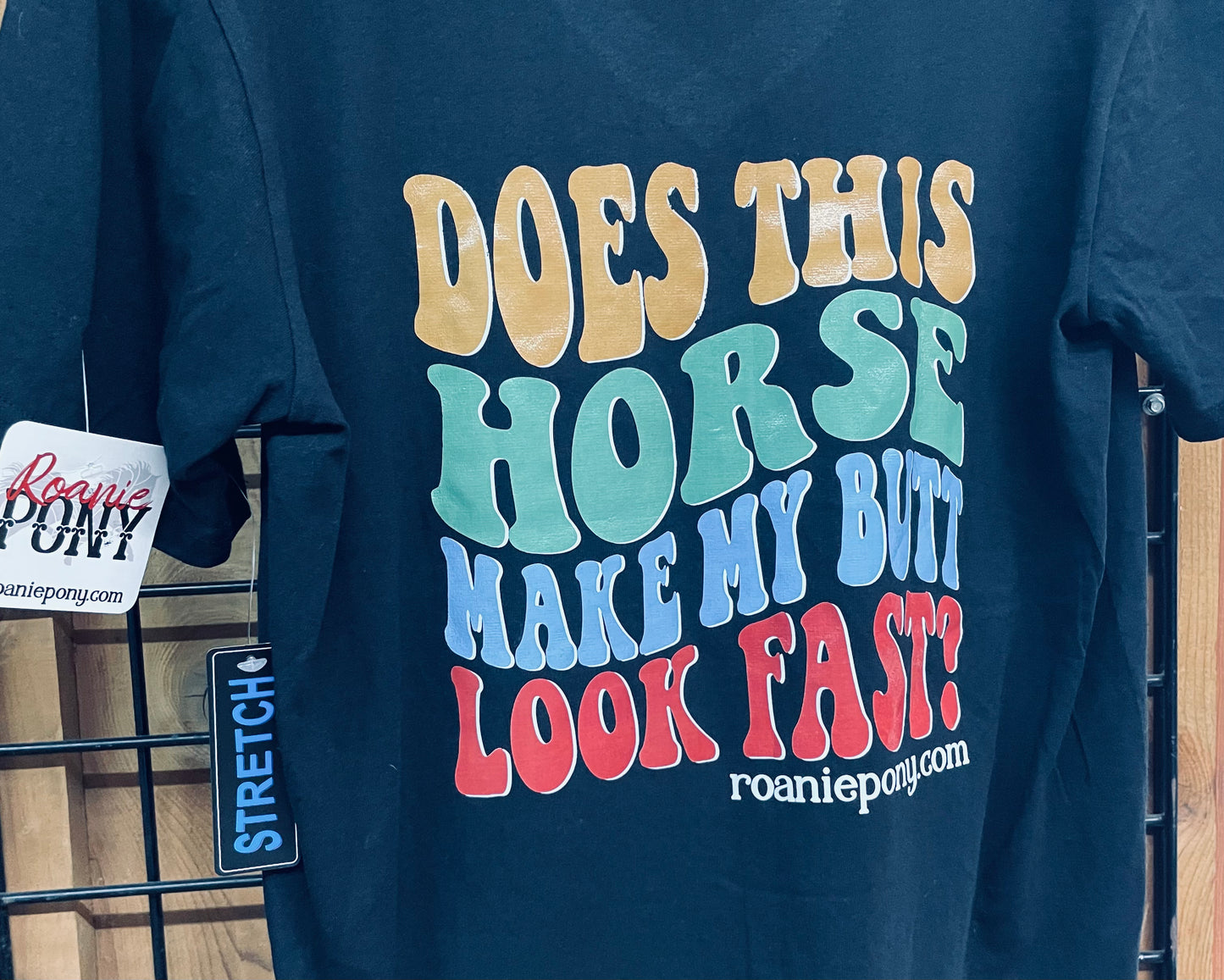 Does This Horse Make My Butt Look Fast Tee