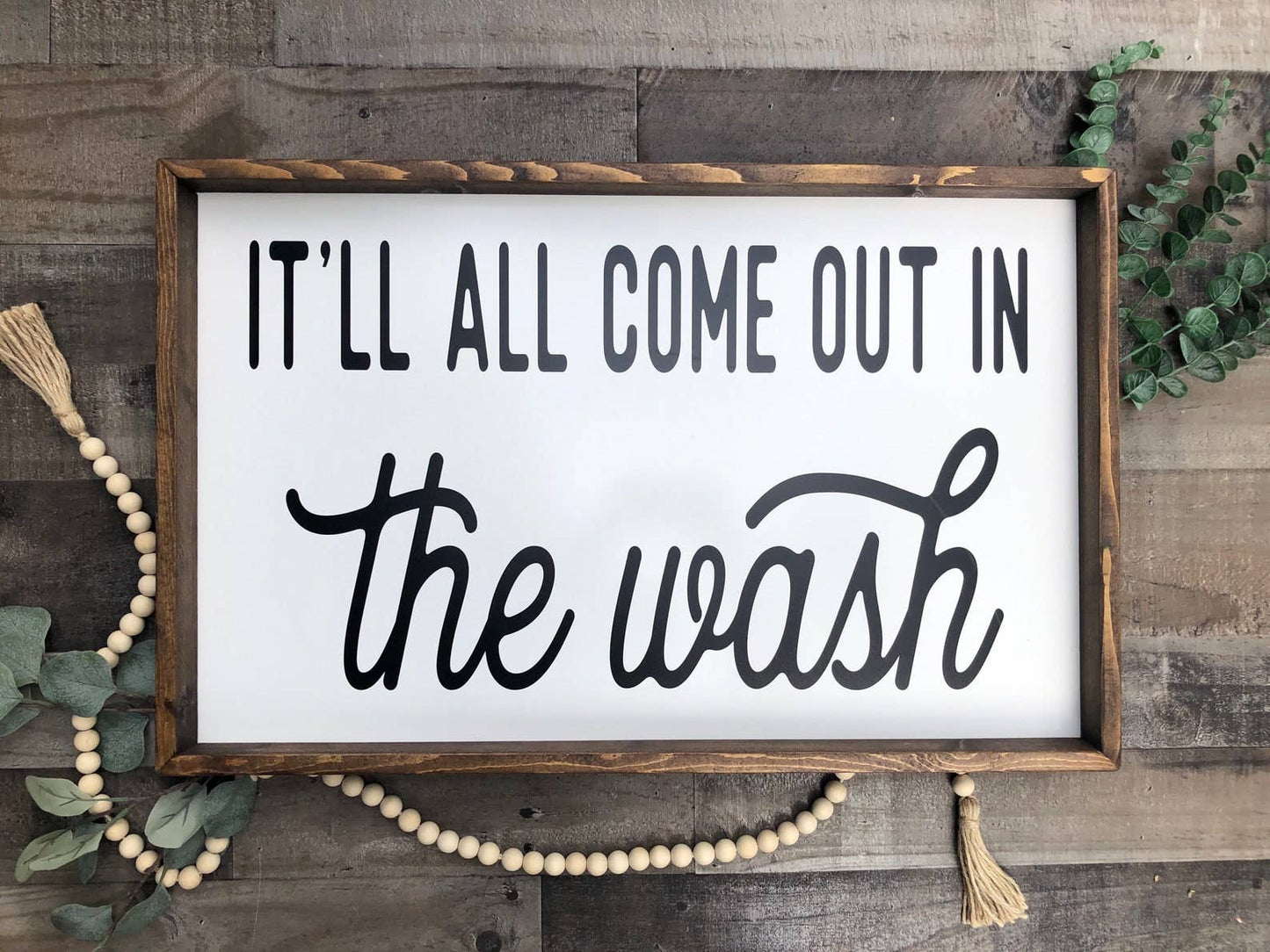 It'll All Come Out in the Wash Laundry Room Framed Wood Sign